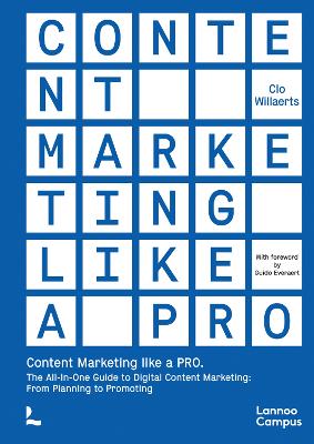 Content Marketing like a PRO: The All-In-One Guide to Content Marketing: From Planning to Promoting book