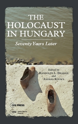 The Holocaust in Hungary by Randolph L. Braham