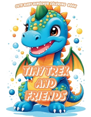 Tiny Trex and Friends Coloring Book book
