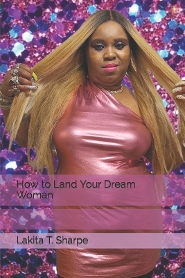 How to Land Your Dream Woman book