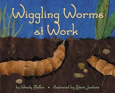 Wiggling Worms at Work by Wendy Pfeffer