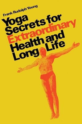 Yoga secrets for extraordinary health and long life book