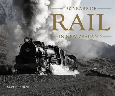 Rail: 150 Years of Rail in New Zealand book