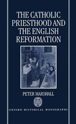 Catholic Priesthood and the English Reformation book