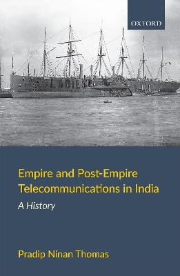 Empire and Post-Empire Telecommunications in India: A History book