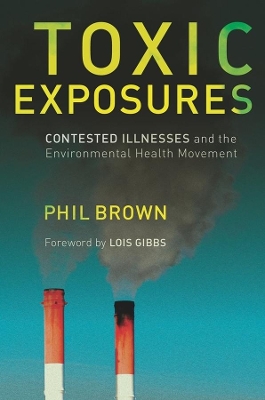 Toxic Exposures: Contested Illnesses and the Environmental Health Movement book