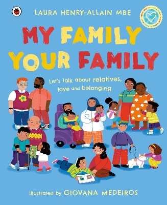 My Family, Your Family: Let's talk about relatives, love and belonging book