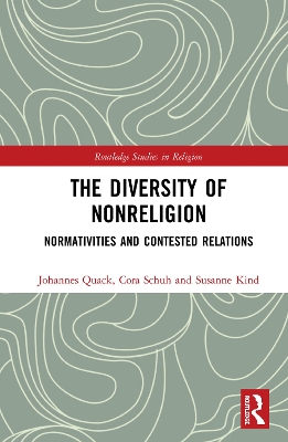 The Diversity of Nonreligion: Normativities and Contested Relations book
