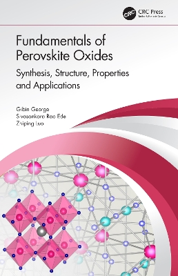 Fundamentals of Perovskite Oxides: Synthesis, Structure, Properties and Applications by Gibin George