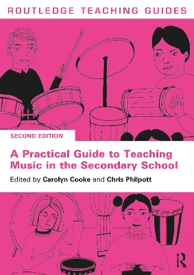 A Practical Guide to Teaching Music in the Secondary School by Carolyn Cooke