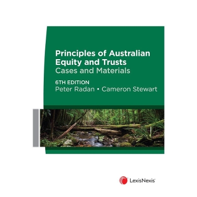 Principles of Australian Equity and Trusts: Cases and Materials by Peter Radan