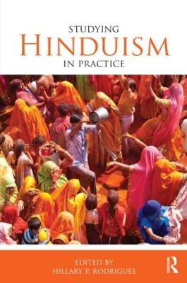 Studying Hinduism in Practice by Hillary P. Rodrigues
