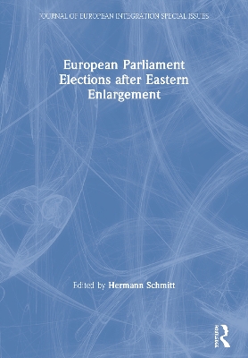 European Parliament Elections after Eastern Enlargement by Hermann Schmitt