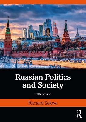 Russian Politics and Society by Richard Sakwa