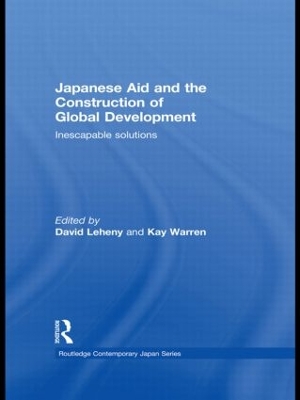 Japanese Aid and the Construction of Global Development by David Leheny