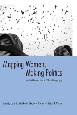 Mapping Women, Making Politics by Lynn Staeheli