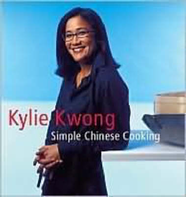 Simple Chinese Cooking by Kylie Kwong
