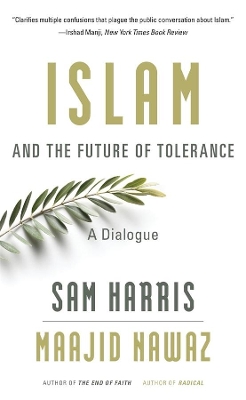 Islam and the Future of Tolerance: A Dialogue by Sam Harris