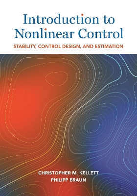 Introduction to Nonlinear Control: Stability, Control Design, and Estimation book