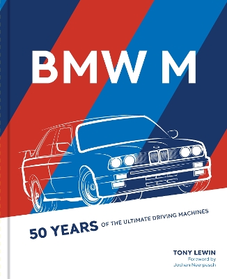 BMW M: 50 Years of the Ultimate Driving Machines book