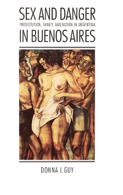 Sex and Danger in Buenos Aires book