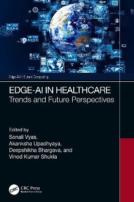 Edge-AI in Healthcare: Trends and Future Perspectives by Sonali Vyas