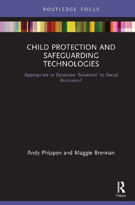 Child Protection and Safeguarding Technologies: Appropriate or Excessive ‘Solutions’ to Social Problems? by Maggie Brennan