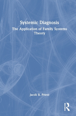 Systemic Diagnosis: The Application of Family Systems Theory book