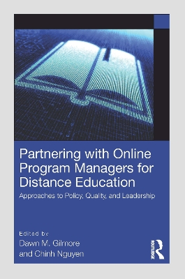Partnering with Online Program Managers for Distance Education: Approaches to Policy, Quality, and Leadership book