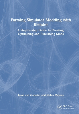 Farming Simulator Modding with Blender: A Step-by-step Guide to Creating, Optimizing and Publishing Mods book