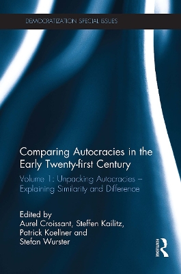 Comparing autocracies in the early Twenty-first Century: Volume 1: Unpacking Autocracies - Explaining Similarity and Difference by Aurel Croissant