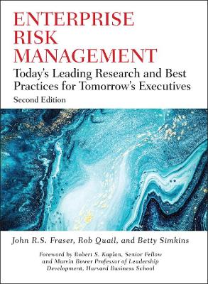 Enterprise Risk Management: Today's Leading Research and Best Practices for Tomorrow's Executives by John R. S. Fraser