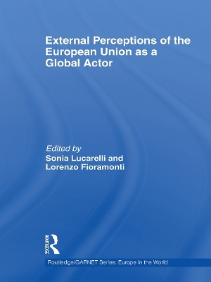 External Perceptions of the European Union as a Global Actor by Sonia Lucarelli