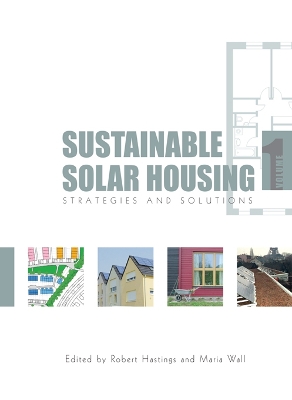 Sustainable Solar Housing: Volume 1 - Strategies and Solutions by Robert S Hastings