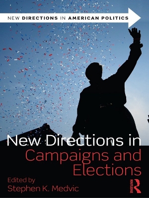 New Directions in Campaigns and Elections by Stephen K. Medvic
