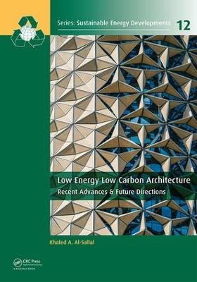 Low Energy Low Carbon Architecture by Khaled Al-Sallal