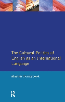 Cultural Politics of English as an International Language by Alastair Pennycook