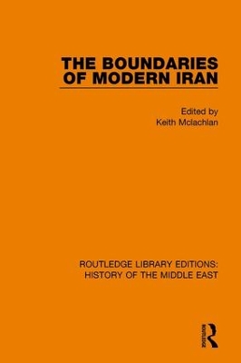 The Boundaries of Modern Iran by Keith Mclachlan