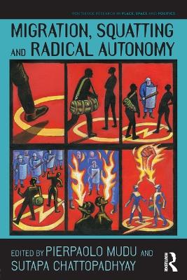 Migration, Squatting and Radical Autonomy by Pierpaolo Mudu