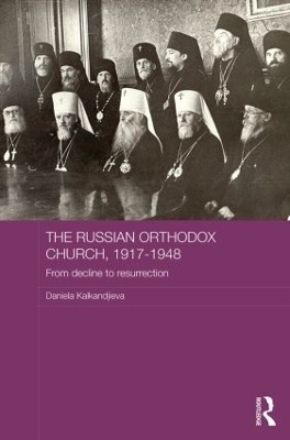 The Russian Orthodox Church, 1917-1948 by Daniela Kalkandjieva