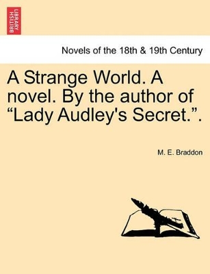 A Strange World. a Novel. by the Author of Lady Audley's Secret.. book