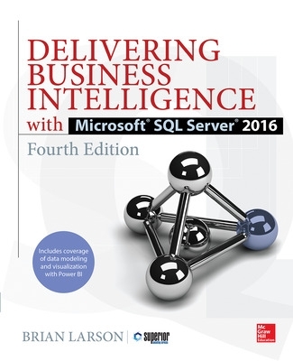 Delivering Business Intelligence with Microsoft SQL Server 2016, Fourth Edition book