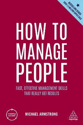 How to Manage People: Fast, Effective Management Skills that Really Get Results by Michael Armstrong