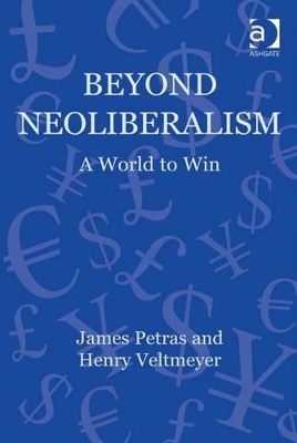 Beyond Neoliberalism: A World to Win by Professor Henry Veltmeyer