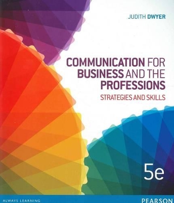Communication for Business and the Professions by Judith Dwyer