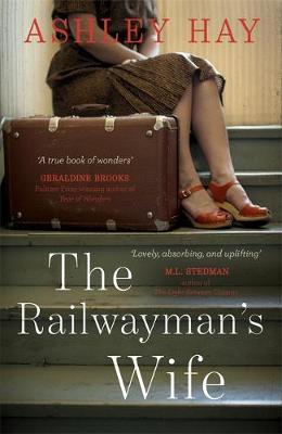 The Railwayman's Wife by Ashley Hay