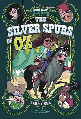 The Silver Spurs of Oz: A Graphic Novel by Erica Schultz