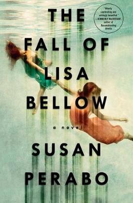 Fall of Lisa Bellow by Susan Perabo