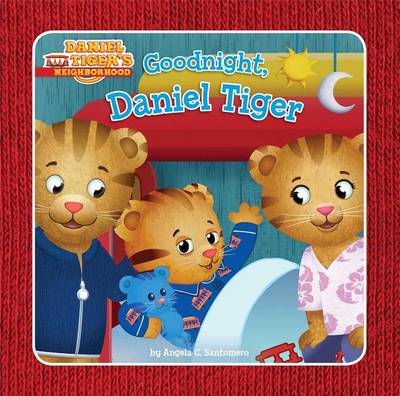 Goodnight, Daniel Tiger by Angela C Santomero