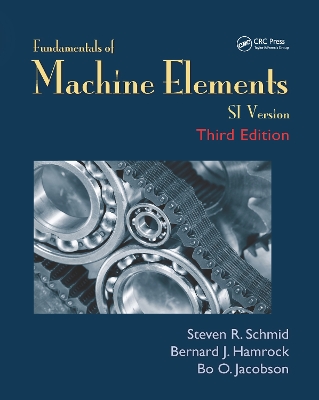 Fundamentals of Machine Elements by Steven R. Schmid